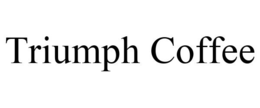 TRIUMPH COFFEE trademark