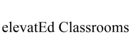 ELEVATED CLASSROOMS trademark