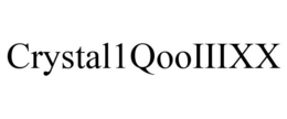 CRYSTAL1QOOIIIXX trademark