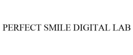 PERFECT SMILE DIGITAL LAB trademark