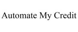 AUTOMATE MY CREDIT trademark