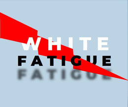 WHITE FATIGUE trademark