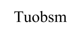 TUOBSM trademark