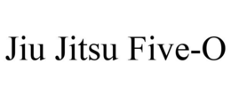 JIU JITSU FIVE-O trademark