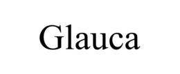 GLAUCA trademark
