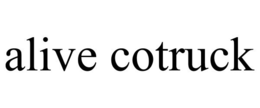 ALIVE COTRUCK trademark