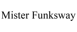 MISTER FUNKSWAY trademark