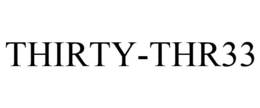 THIRTY-THR33 trademark