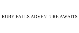 RUBY FALLS ADVENTURE AWAITS trademark