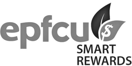 EPFCU SMART REWARDS $ trademark