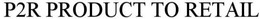 P2R PRODUCT TO RETAIL trademark