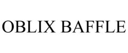 OBLIX BAFFLE trademark