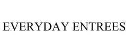 EVERYDAY ENTREES trademark