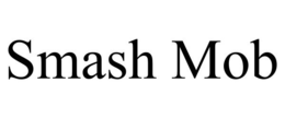 SMASH MOB trademark