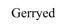 GERRYED trademark