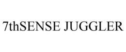 7THSENSE JUGGLER trademark