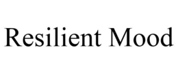 RESILIENT MOOD trademark