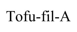 TOFU-FIL-A trademark