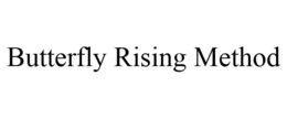 BUTTERFLY RISING METHOD trademark