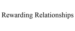 REWARDING RELATIONSHIPS trademark