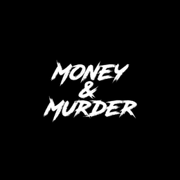 MONEY & MURDER trademark