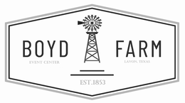 BOYD FARM EVENT CENTER EST. 1853 LAVON, TEXAS trademark