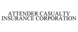 ATTENDER CASUALTY INSURANCE CORPORATION trademark