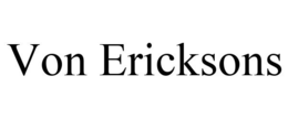VON ERICKSONS trademark