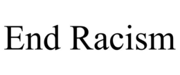 END RACISM trademark