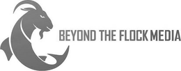 BEYOND THE FLOCK MEDIA trademark