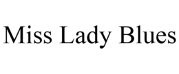 MISS LADY BLUES trademark