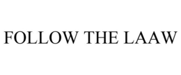 FOLLOW THE LAAW trademark