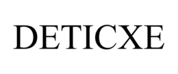 DETICXE trademark