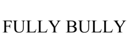 FULLY BULLY trademark