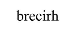 BRECIRH trademark