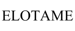 ELOTAME trademark