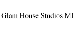 GLAM HOUSE STUDIOS MI trademark