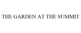 THE GARDEN AT THE SUMMIT trademark