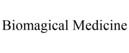 BIOMAGICAL MEDICINE trademark