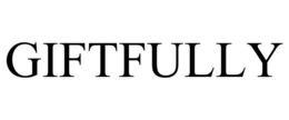 GIFTFULLY trademark