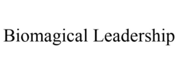 BIOMAGICAL LEADERSHIP trademark