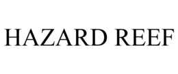 HAZARD REEF trademark