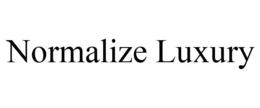 NORMALIZE LUXURY trademark