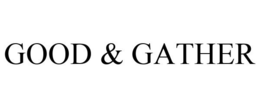 GOOD & GATHER trademark