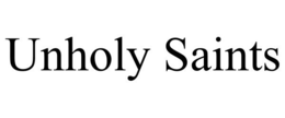 UNHOLY SAINTS trademark
