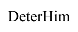 DETERHIM trademark