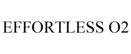 EFFORTLESS O2 trademark