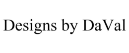 DESIGNS BY DAVAL trademark