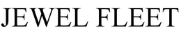 JEWEL FLEET trademark
