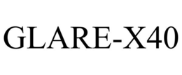 GLARE-X40 trademark